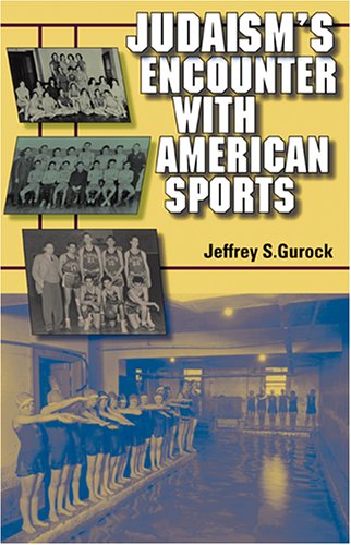 Judaism's Encounter with American Sports   2005 9780253347008 Front Cover