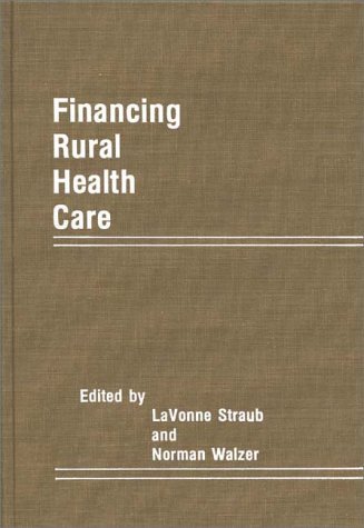 Financing Rural Health Care   1988 9780275929008 Front Cover