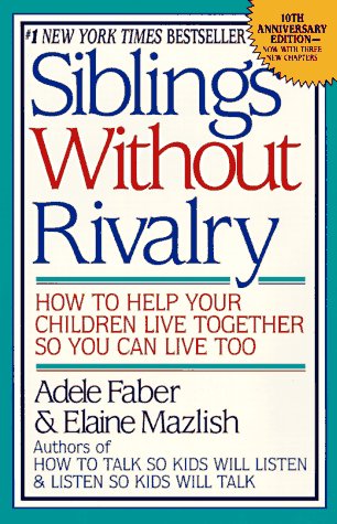 Siblings Without Rivalry How to Help Your Children Live Together So You Can Live Too 10th 1998 (Expanded) 9780380799008 Front Cover
