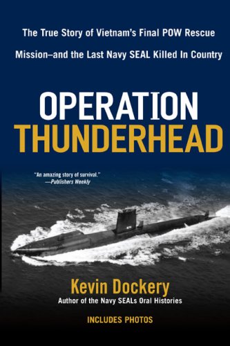 Operation Thunderhead The True Story of Vietnam's Final POW Rescue Mission--And the Last Navy Seal Kil Led in Country N/A 9780425230008 Front Cover