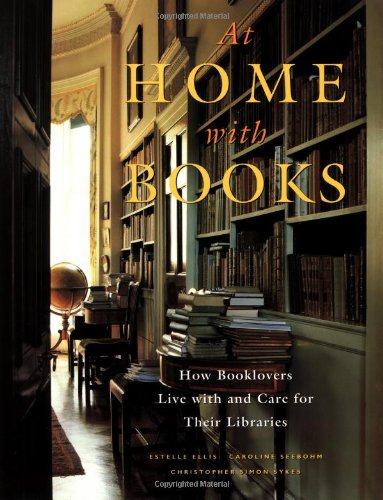 At Home with Books How Booklovers Live with and Care for Their Libraries N/A 9780517595008 Front Cover