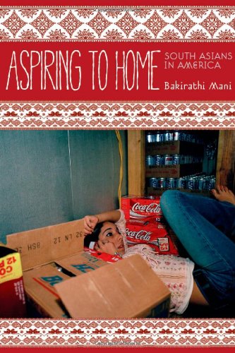 Aspiring to Home South Asians in America  2012 9780804778008 Front Cover