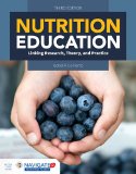 Nutrition Education Linking Research, Theory and Practice  3rd 2016 (Revised) 9781284078008 Front Cover