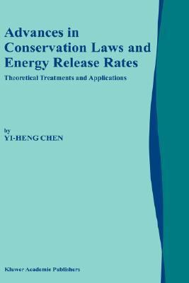 Advances in Conservation Laws and Energy Release Rates Theoretical Treatments and Applications  2002 9781402005008 Front Cover