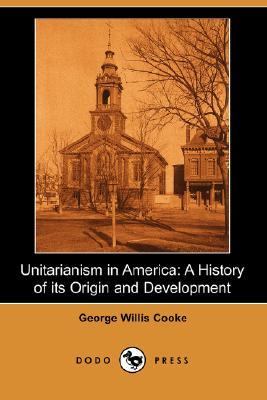 Unitarianism in America A History of its Origin and Development N/A 9781406515008 Front Cover