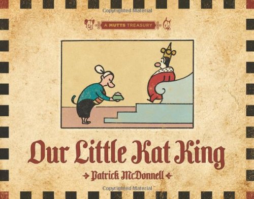 Our Little Kat King A MUTTS Treasury  2011 9781449408008 Front Cover