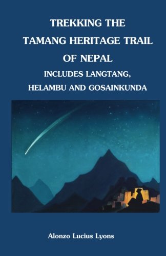 Trekking the Tamang Heritage Trail of Nepal   2011 9781463718008 Front Cover