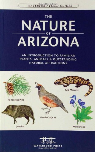 Nature of Arizona An Introduction to Familiar Plants, Animals and Outstanding Natural Attractions 2nd 2018 (Revised) 9781583553008 Front Cover