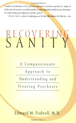 Recovering Sanity A Compassionate Approach to Understanding and Treating Psychosis  2003 9781590300008 Front Cover
