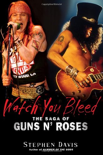Watch You Bleed The Saga of Guns N' Roses N/A 9781592405008 Front Cover