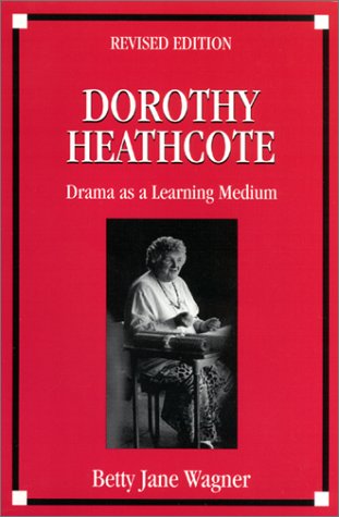 Dorothy Heathcote Drama As a Learning Medium 2nd 1999 (Revised) 9781893056008 Front Cover