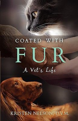 Coated With Fur: A Vet's Life  2010 9781936278008 Front Cover