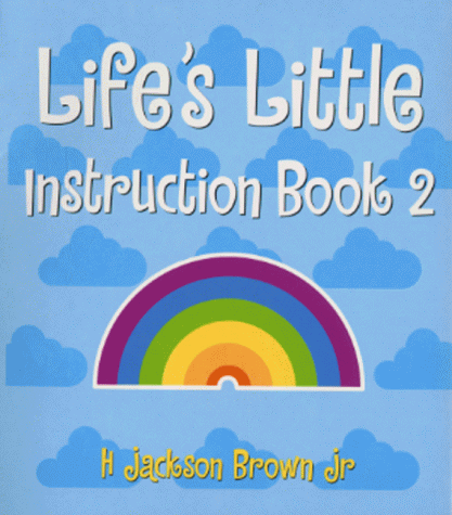 Life's Little Instruction Book A Few More Suggestions, Observations, and Reminders on How to Live a Happy and Rewarding Life  2000 9780007101009 Front Cover