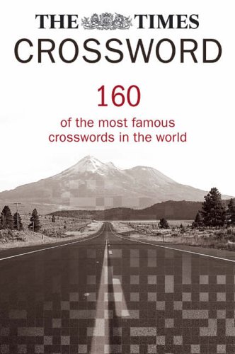 Times Crossword Collection 160 of the Most Famous Crosswords in the World N/A 9780007213009 Front Cover