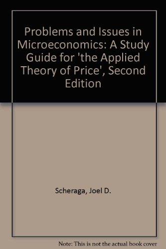 Problems and Issues in Microeconomics A Study Guide for the Applied Theory of Price 2nd (Student Manual, Study Guide, etc.) 9780023785009 Front Cover