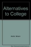 Alternatives to College N/A 9780024689009 Front Cover