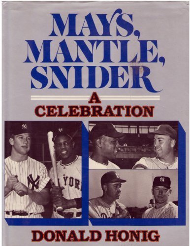 Mays, Mantle and Snider : A Celebration N/A 9780025512009 Front Cover