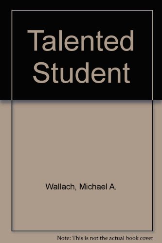 Talented Student : A Validation of the Creativity-Intelligence Distinction  1969 9780030798009 Front Cover