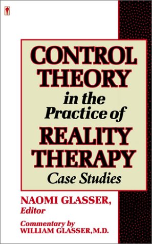 Control Theory in the Practice of Reality Therapy Case Studies  1989 9780060964009 Front Cover