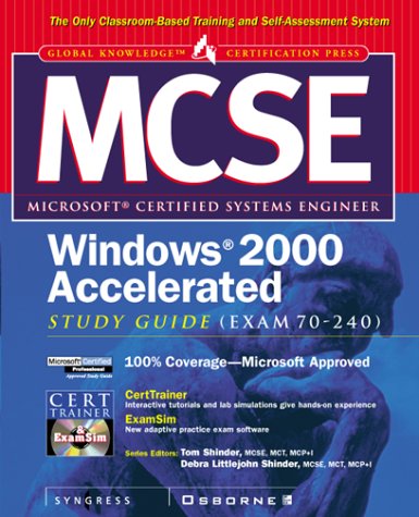 MCSE Windows 2000 Accelerated Study Guide Exam 70-240  2000 (Student Manual, Study Guide, etc.) 9780072125009 Front Cover