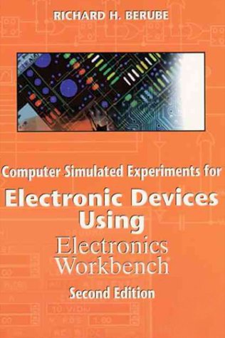 Computer Simulated Experiments for Electronic Devices Using Electronics Workbench  2nd 2000 9780130845009 Front Cover