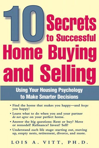 10 Secrets to Successful Home Buying and Selling Using Your Housing Psychology to Make Smarter Decisions  2005 9780131455009 Front Cover