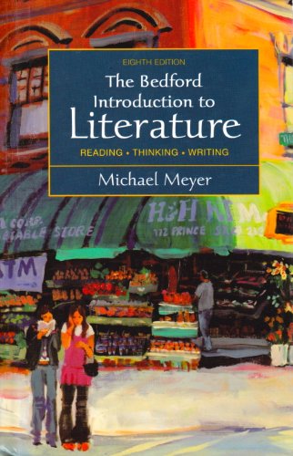 Bedford Introduction to Literature Reading, Thinking, Writing 8th 2008 9780312472009 Front Cover