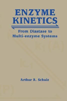 Enzyme Kinetics From Diastase to Multi-Enzyme Systems  1994 9780521445009 Front Cover