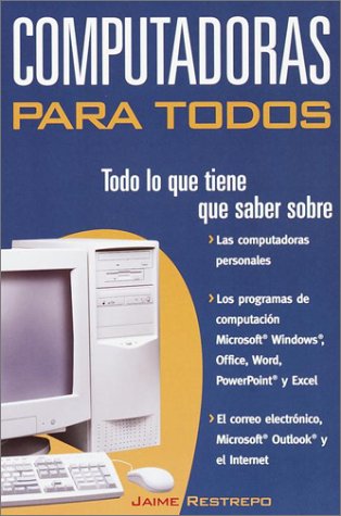 Computadoras Para Todos : The Layman's Computer Guide N/A 9780609811009 Front Cover