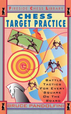 Chess Target Practice Battle Tactics for Every Square on the Board  1994 9780671795009 Front Cover