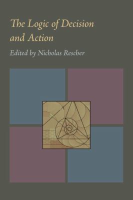 Logic of Decision and Action  N/A 9780822984009 Front Cover
