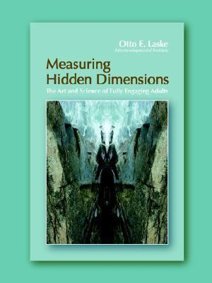 Measuring Hidden Dimensions The Art and Science of Fully Engaging Adults  2006 9780977680009 Front Cover