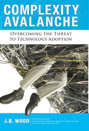 Complexity Avalanche Overcoming the Threat to Technology Adoption  2009 9780984213009 Front Cover