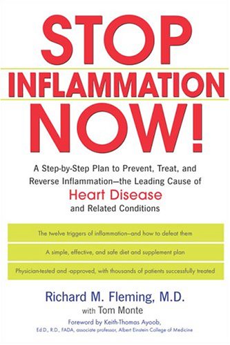 Stop Inflammation Now! A Step-By-Step Plan to Prevent, Treat, and Reverse Inflammation--the Leading Cause of Heart Disease and Related Conditions N/A 9781583332009 Front Cover