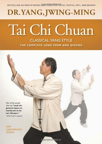 Tai Chi Chuan Classical Yang Style The Complete Form Qigong 2nd 2010 (Revised) 9781594392009 Front Cover