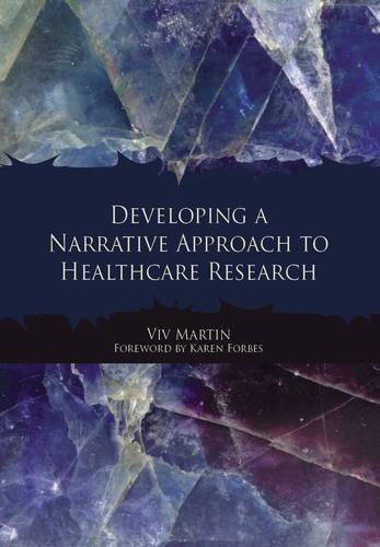 Developing a Narrative Approach to Healthcare Research:  2010 9781846194009 Front Cover