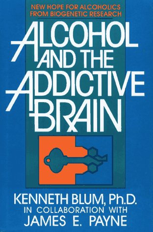Alcohol and the Addictive Brain New Hope for Alcoholics from Biogenetic Research N/A 9780029037010 Front Cover