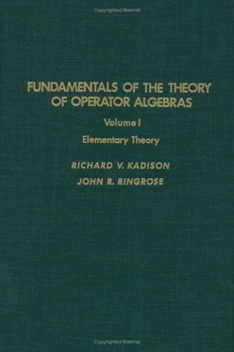 Fundamentals of the Theory of Operator Algebras  1983 9780123933010 Front Cover