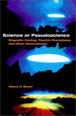 Science or Pseudoscience Magnetic Healing, Psychic Phenomena and Other Heterodoxies  2001 9780252026010 Front Cover