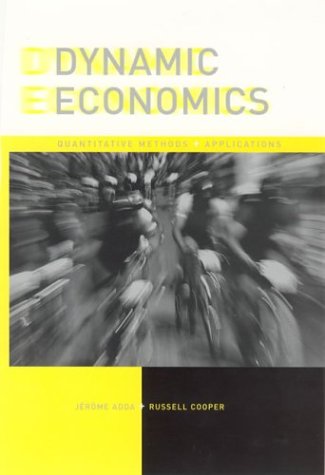 Dynamic Economics Quantitative Methods and Applications  2003 9780262012010 Front Cover