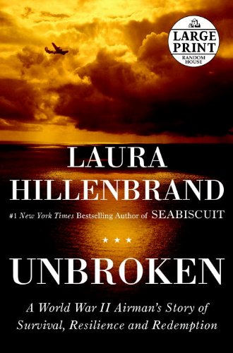 Unbroken A World War II Story of Survival, Resilience, and Redemption Large Type  9780375435010 Front Cover