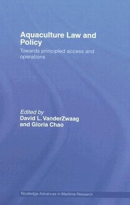 Aquaculture Law and Policy Towards Principled Access and Operations  2006 9780415702010 Front Cover