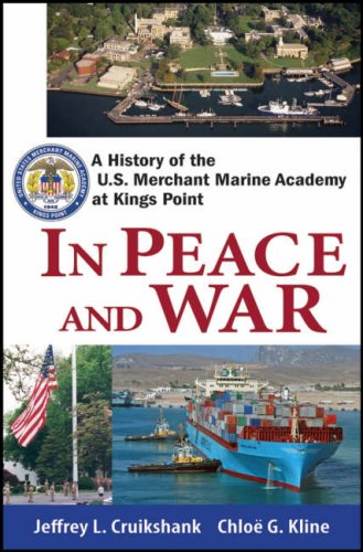 In Peace and War A History of the U. S. Merchant Marine Academy at Kings Point  2008 9780470136010 Front Cover