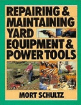 Repairing and Maintaining Yard Equipment and Power Tools  1994 9780471535010 Front Cover