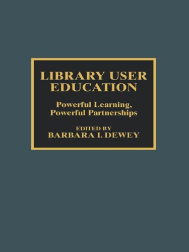 Library User Education Powerful Learning, Powerful Partnerships N/A 9780585386010 Front Cover