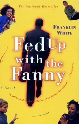 Fed up with the Fanny A Novel  1999 9780684852010 Front Cover
