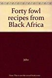 Jubo's Forty Fowl Recipes from Black Africa N/A 9780914832010 Front Cover