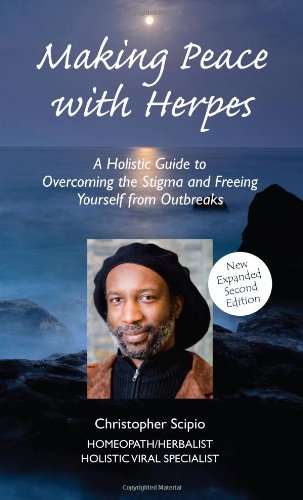 Making Peace with Herpes A Holistic Guide to Overcoming the Stigma and Freeing Yourself from Outbreaks  2006 9780978078010 Front Cover