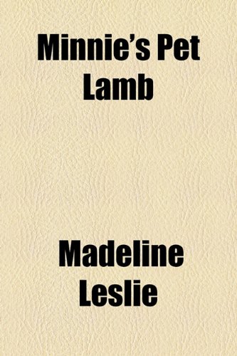 Minnie's Pet Lamb  2010 9781153799010 Front Cover