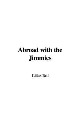 Abroad With The Jimmies:   2004 9781414229010 Front Cover
